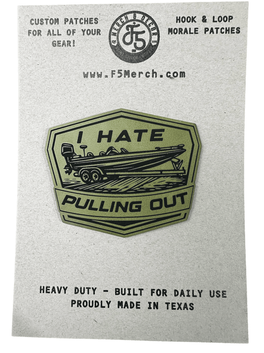 I Hate Pulling Out Laser Engraved Patch - LoneStar Adhesive