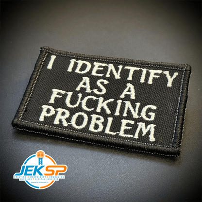 Front view of I Identify As The Problem patch in black with white lettering