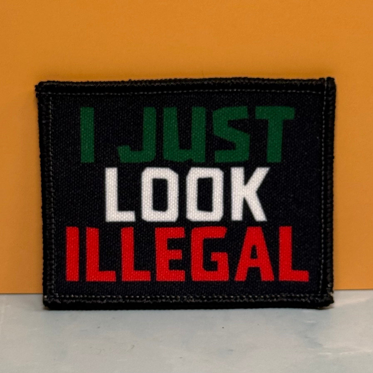 I Just Look Illegal Funny Morale Patch, 2x3" | Made in USA | VELCRO® Brand Hook Backing - #LoneStar Adhesive#