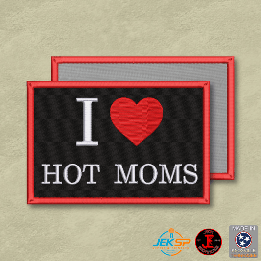 I Love Hot Moms MILFS Funny Morale Patch | Made in USA | VELCRO® Brand Hook Backing - LoneStar Adhesive
