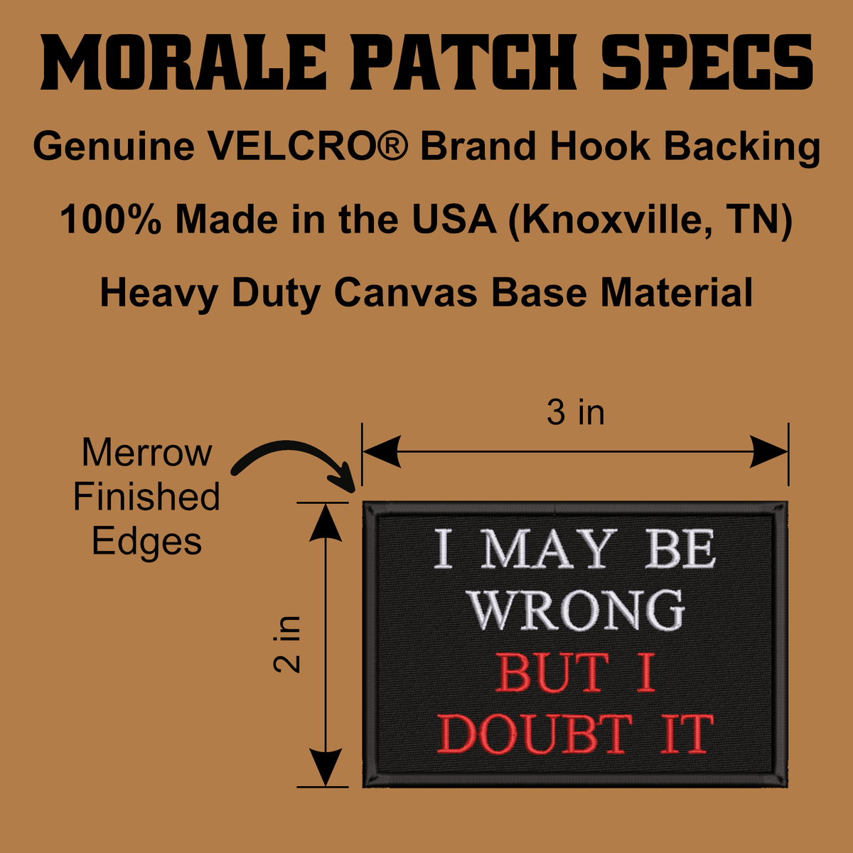 I May Be Wrong But I Doubt It Funny Morale Patch, 2x3" | Made in USA | VELCRO® Brand Hook Backing - LoneStar Adhesive
