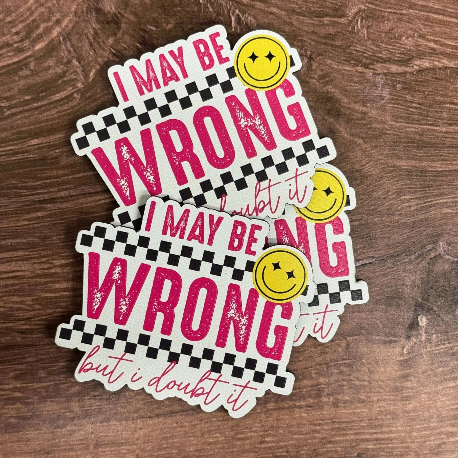 I May Be Wrong, But I Doubt It | UV Printed Leather Hat Patch - LoneStar Adhesive