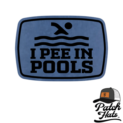 I Pee in Pools Leatherette Patch - LoneStar Adhesive