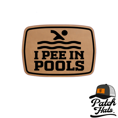I Pee in Pools Leatherette Patch - LoneStar Adhesive