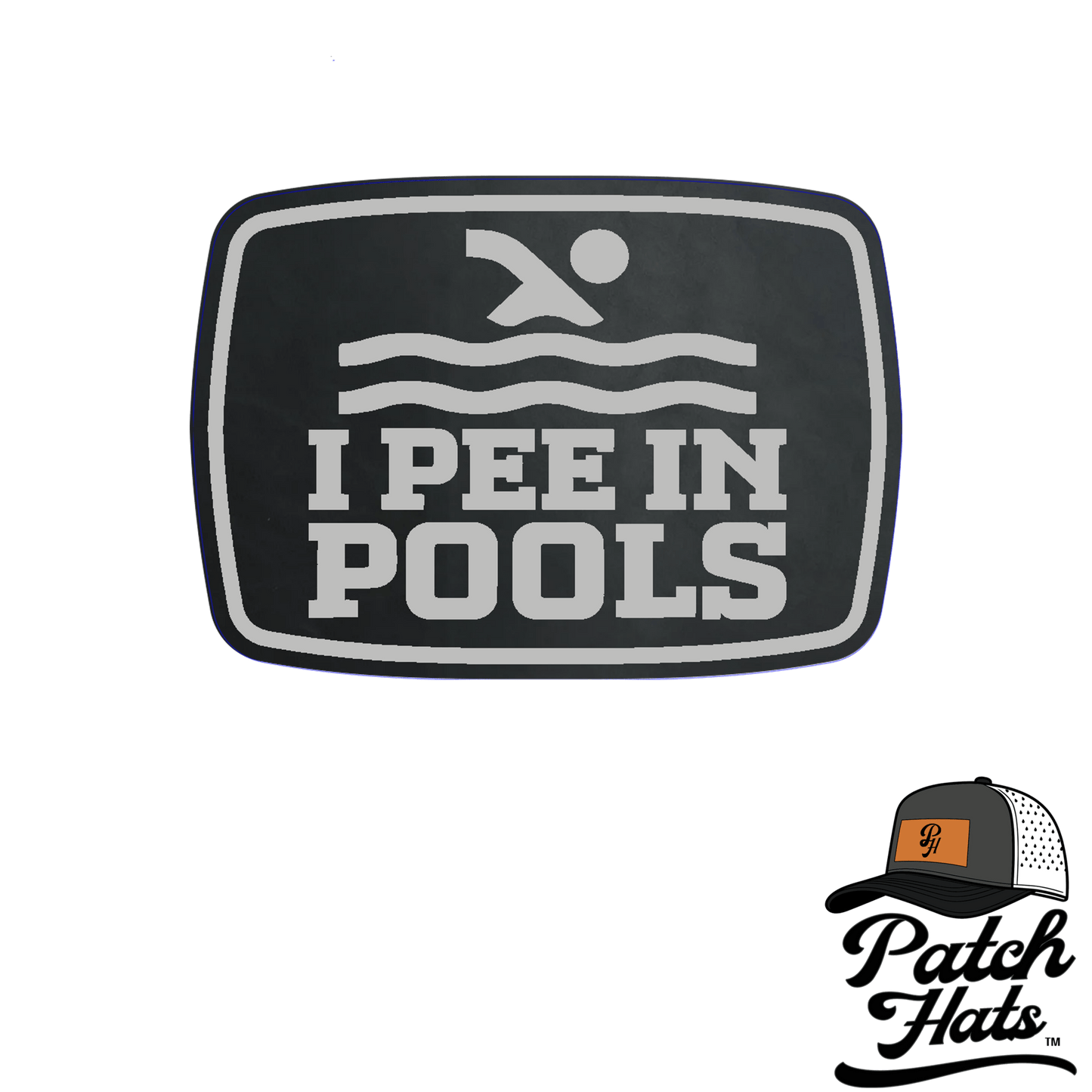 I Pee in Pools Leatherette Patch - LoneStar Adhesive