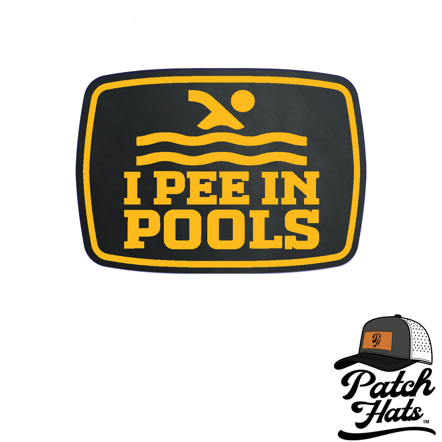 I Pee in Pools Leatherette Patch - LoneStar Adhesive