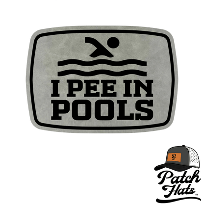 I Pee in Pools Leatherette Patch - LoneStar Adhesive