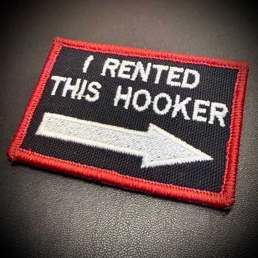 I Rented This Hooker Funny Embroidered Morale Patch, 2x3" | VELCRO® Brand Hook Backing - #LoneStar Adhesive#