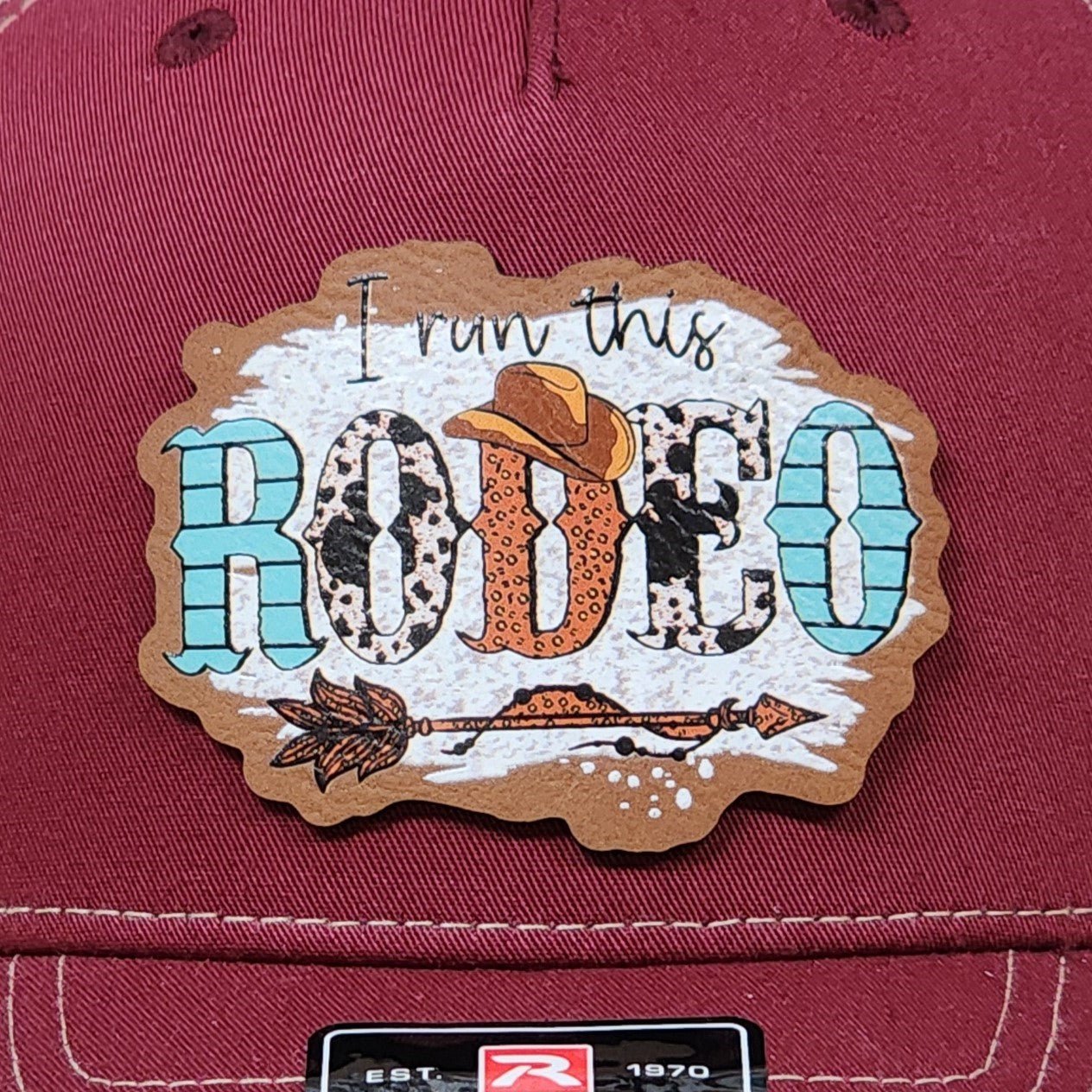 I Run This Rodeo UV Printed Leatherette Hat Patch - MR01 - LoneStar Adhesive