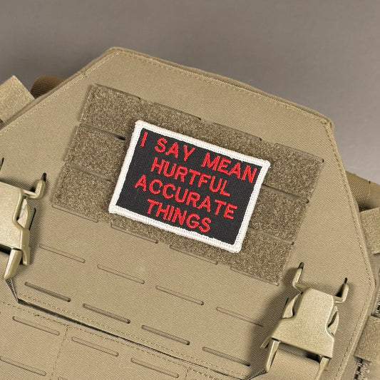 I Say Mean, Hurtful, Accurate Things Funny Morale Patch, 2x3" | Made in USA | VELCRO® Brand Hook Backing - LoneStar Adhesive