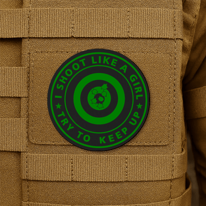 I Shoot Like A Girl Morale Patch 3" Round Hook & Loop | Made in USA - LoneStar Adhesive