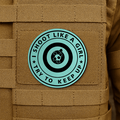I Shoot Like A Girl Morale Patch 3" Round Hook & Loop | Made in USA - LoneStar Adhesive