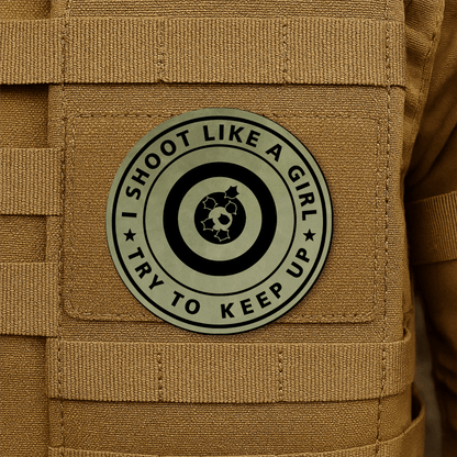 I Shoot Like A Girl Morale Patch 3" Round Hook & Loop | Made in USA - LoneStar Adhesive