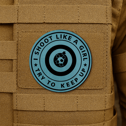 I Shoot Like A Girl Morale Patch 3" Round Hook & Loop | Made in USA - LoneStar Adhesive