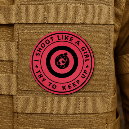 I Shoot Like A Girl Morale Patch 3" Round Hook & Loop | Made in USA - LoneStar Adhesive