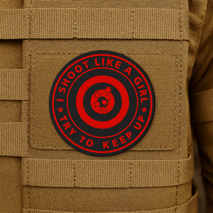 I Shoot Like A Girl Morale Patch 3" Round Hook & Loop | Made in USA - LoneStar Adhesive