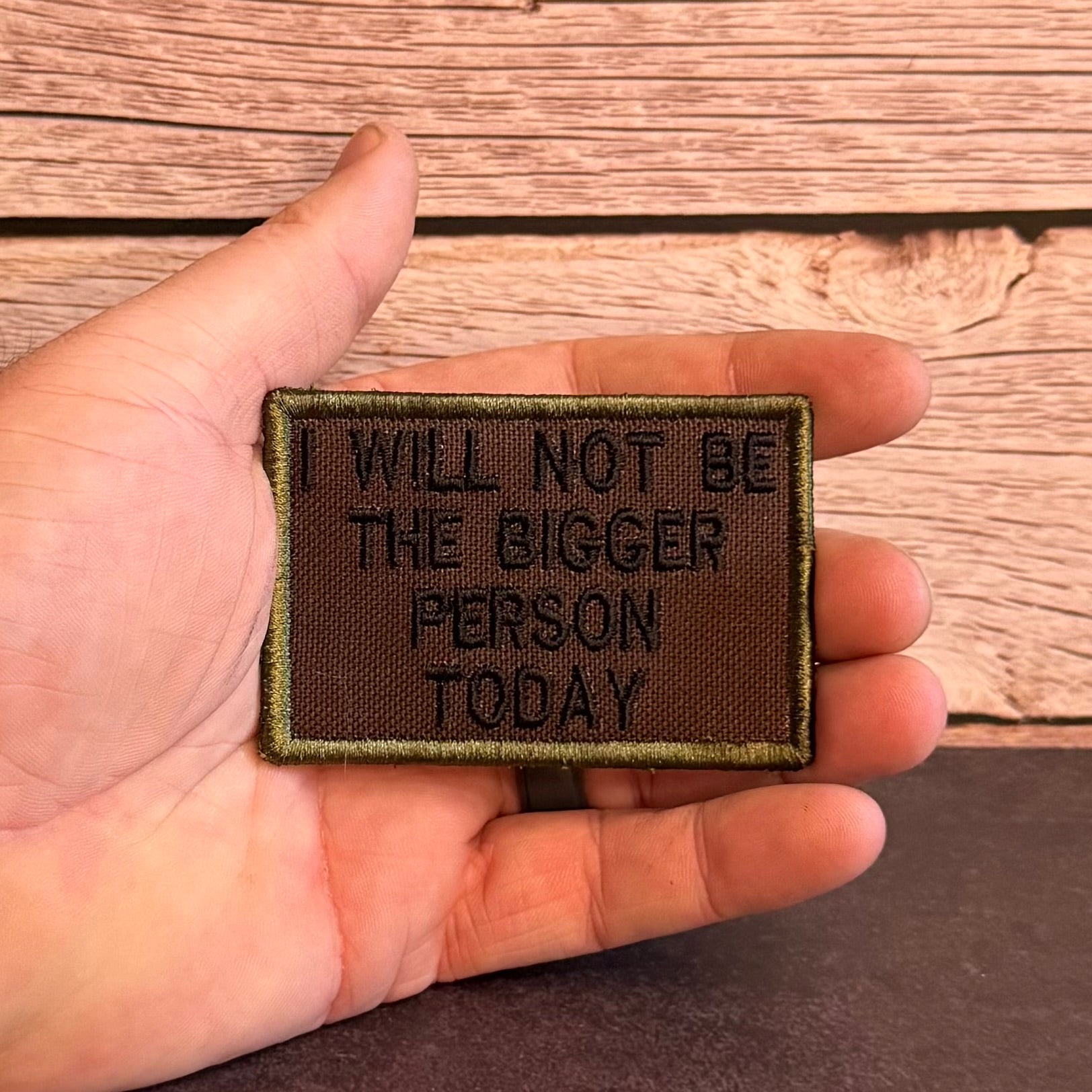I Will Not Be The Bigger Person Today Funny Morale Patch | Made in USA | VELCRO® Brand Hook Backing - LoneStar Adhesive