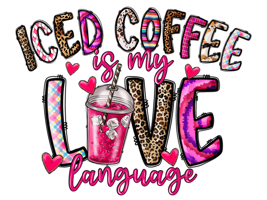 "Iced Coffee is my Love Language" DTF TRANSFER - #LoneStar Adhesive#