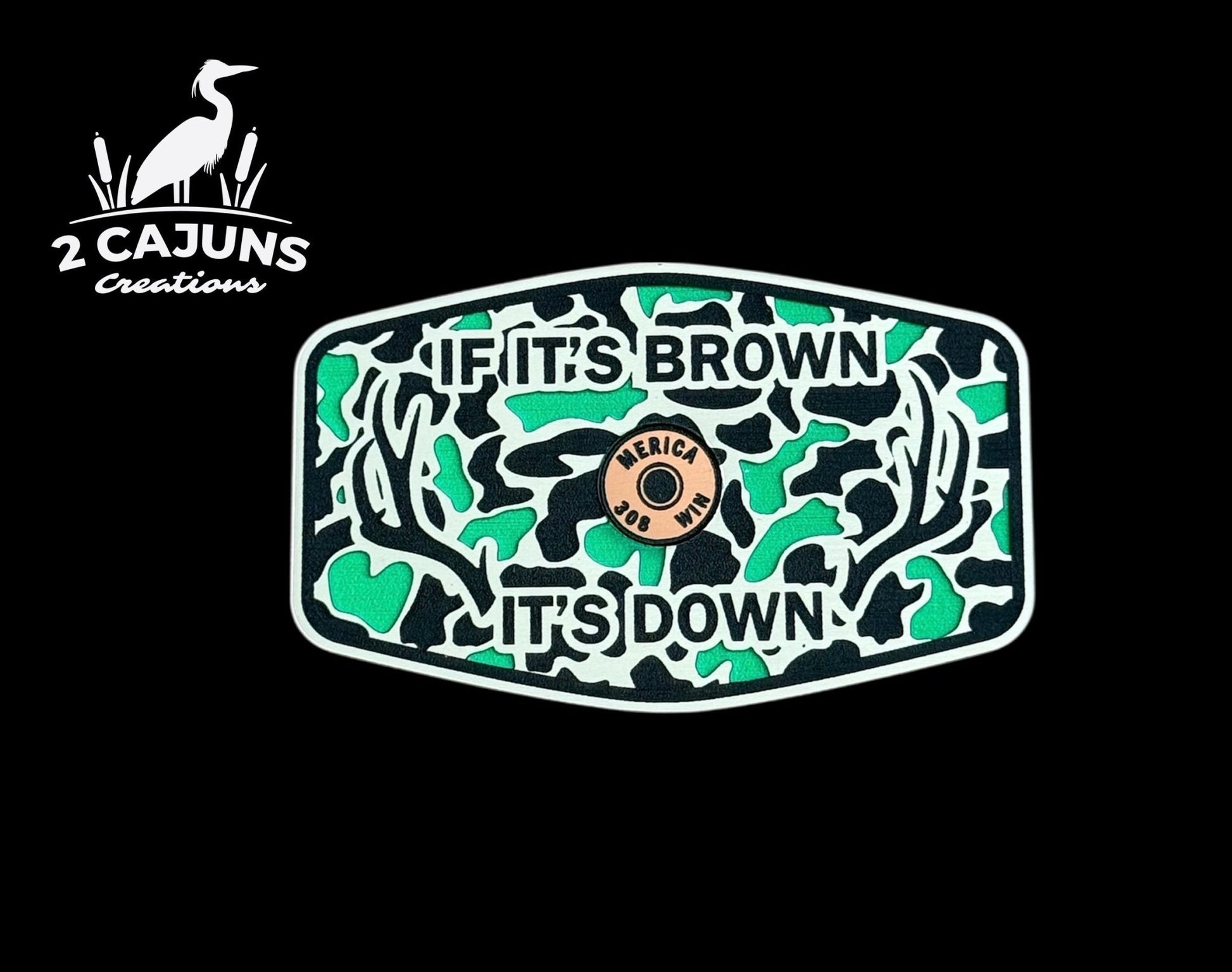 If It's Brown It's Down Acrylic Hat Patch with Copper Acrylic Insert Merica Edition - 2 Pieces - 3 Colors Available - LoneStar Adhesive