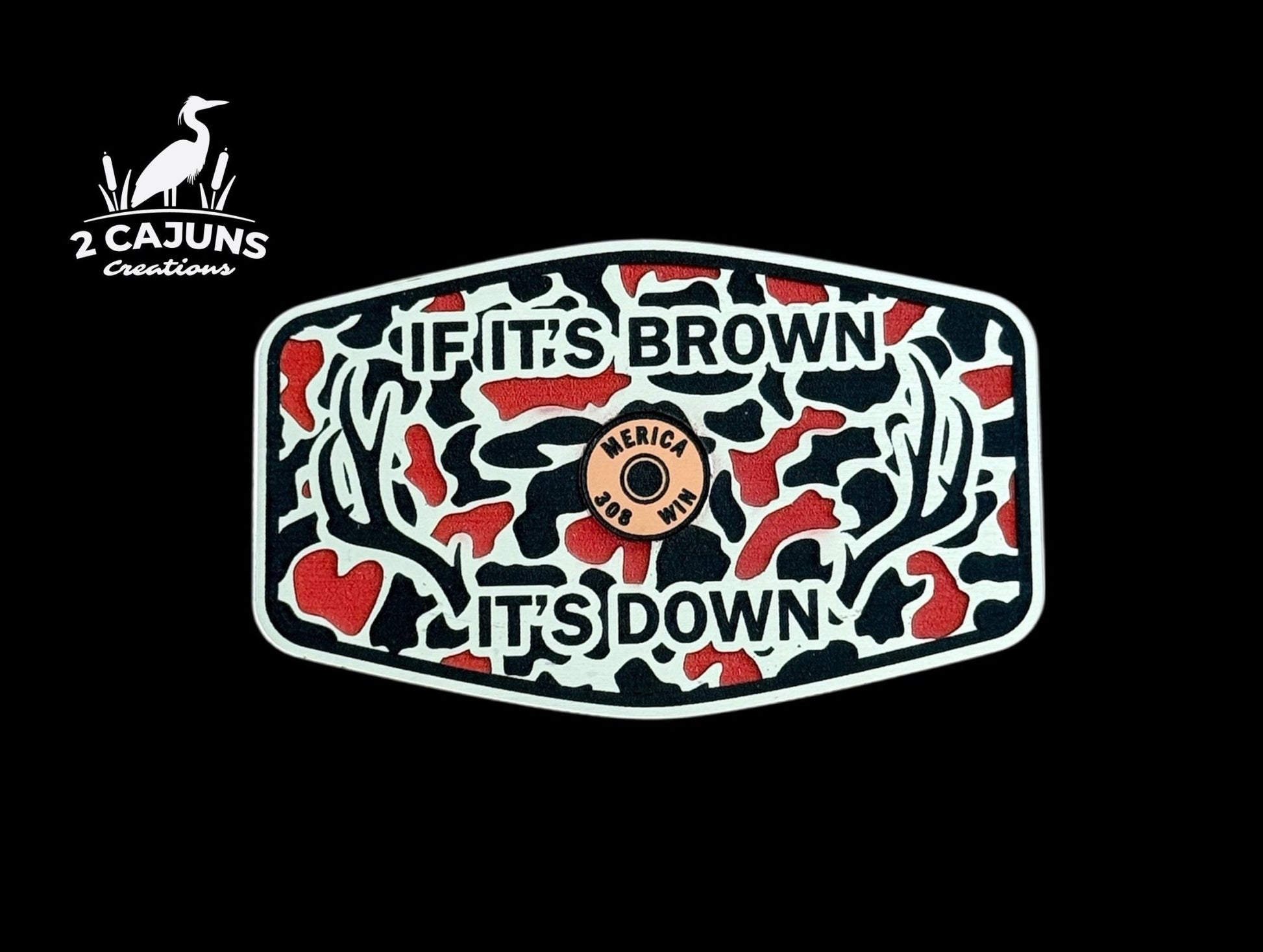 If It's Brown It's Down Acrylic Hat Patch with Copper Acrylic Insert Merica Edition - 2 Pieces - 3 Colors Available - LoneStar Adhesive