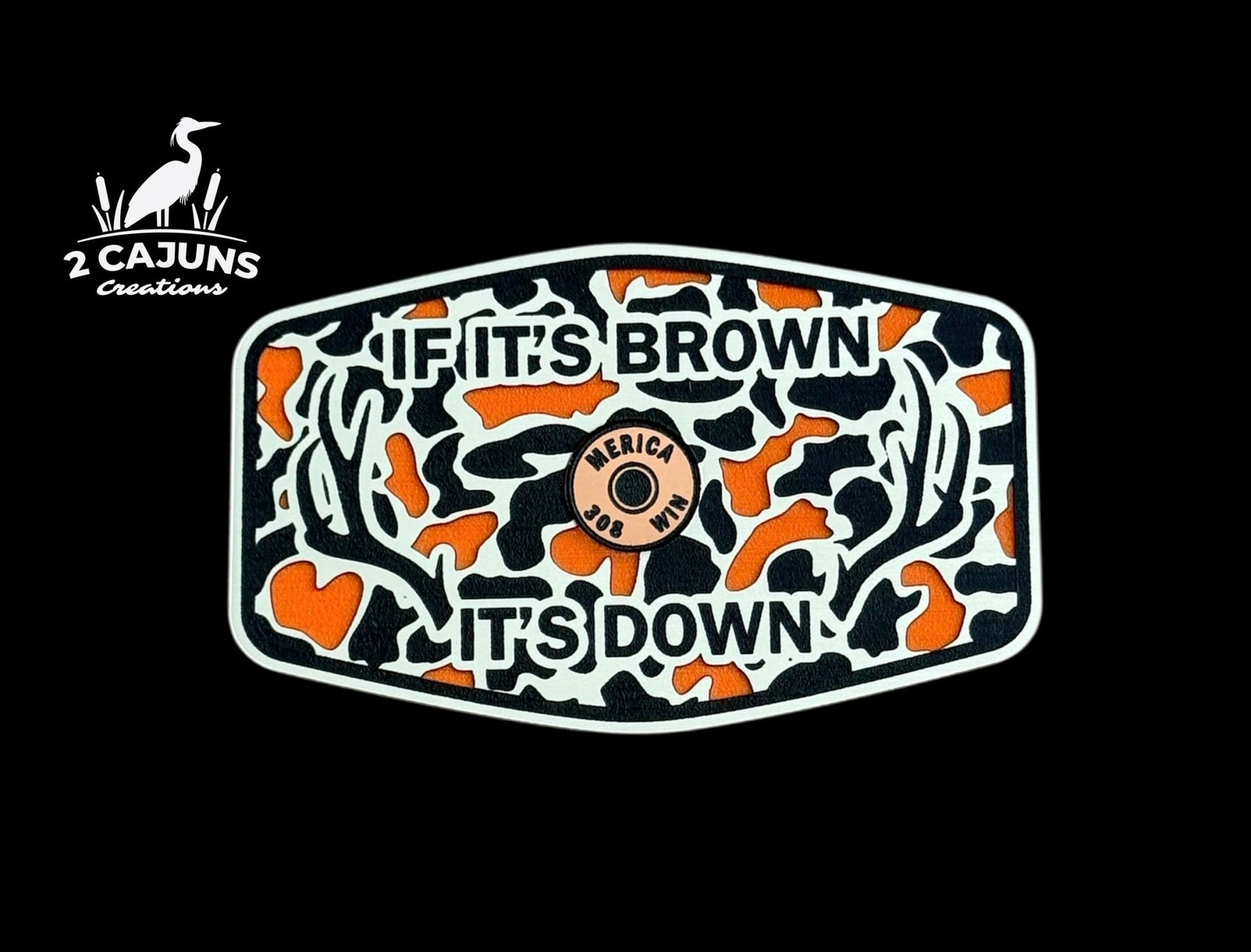 If It's Brown It's Down Acrylic Hat Patch with Copper Acrylic Insert Merica Edition - 2 Pieces - 3 Colors Available - LoneStar Adhesive