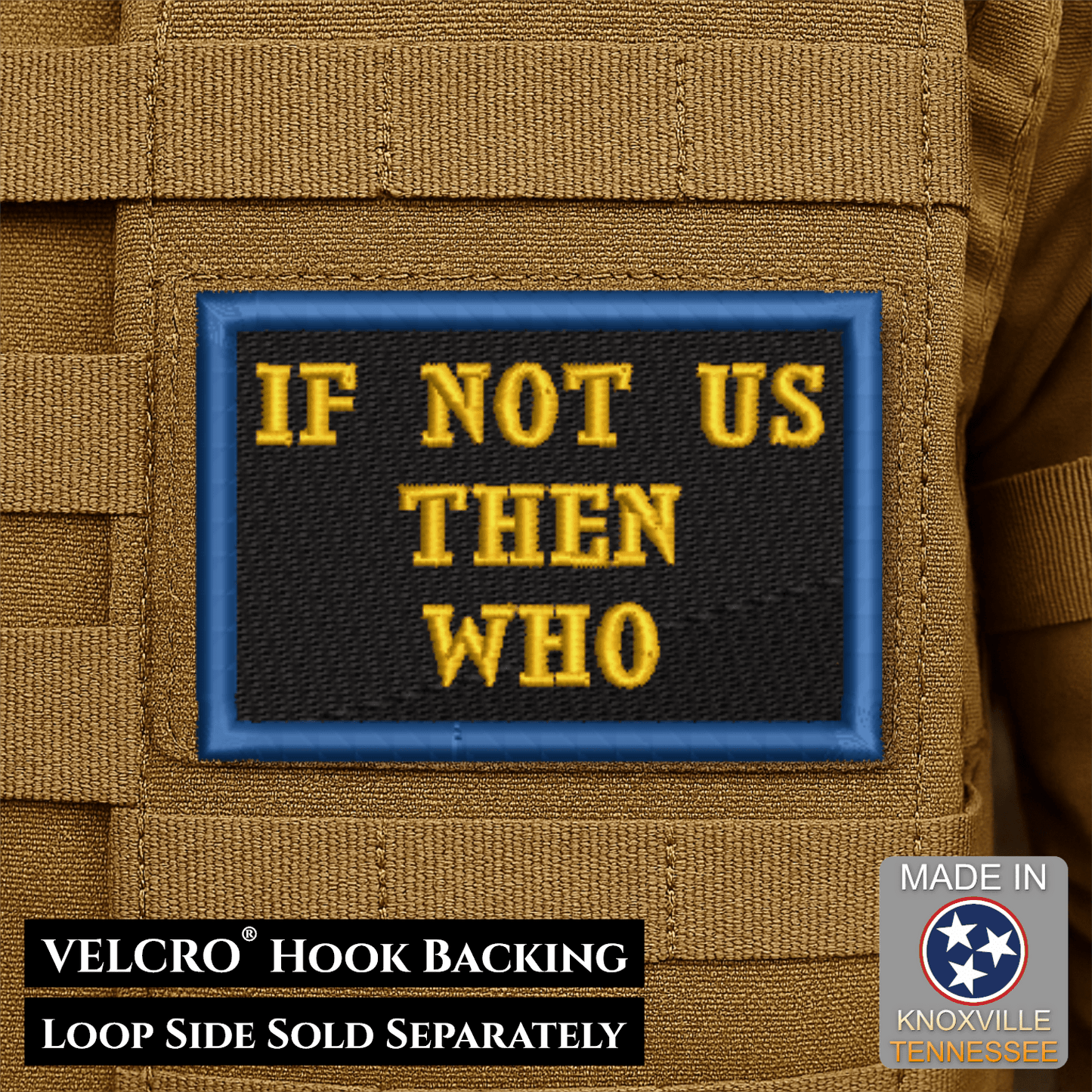 If Not Us Then Who Morale Patch, 2x3" | Made in USA | VELCRO® Brand Hook Backing - LoneStar Adhesive