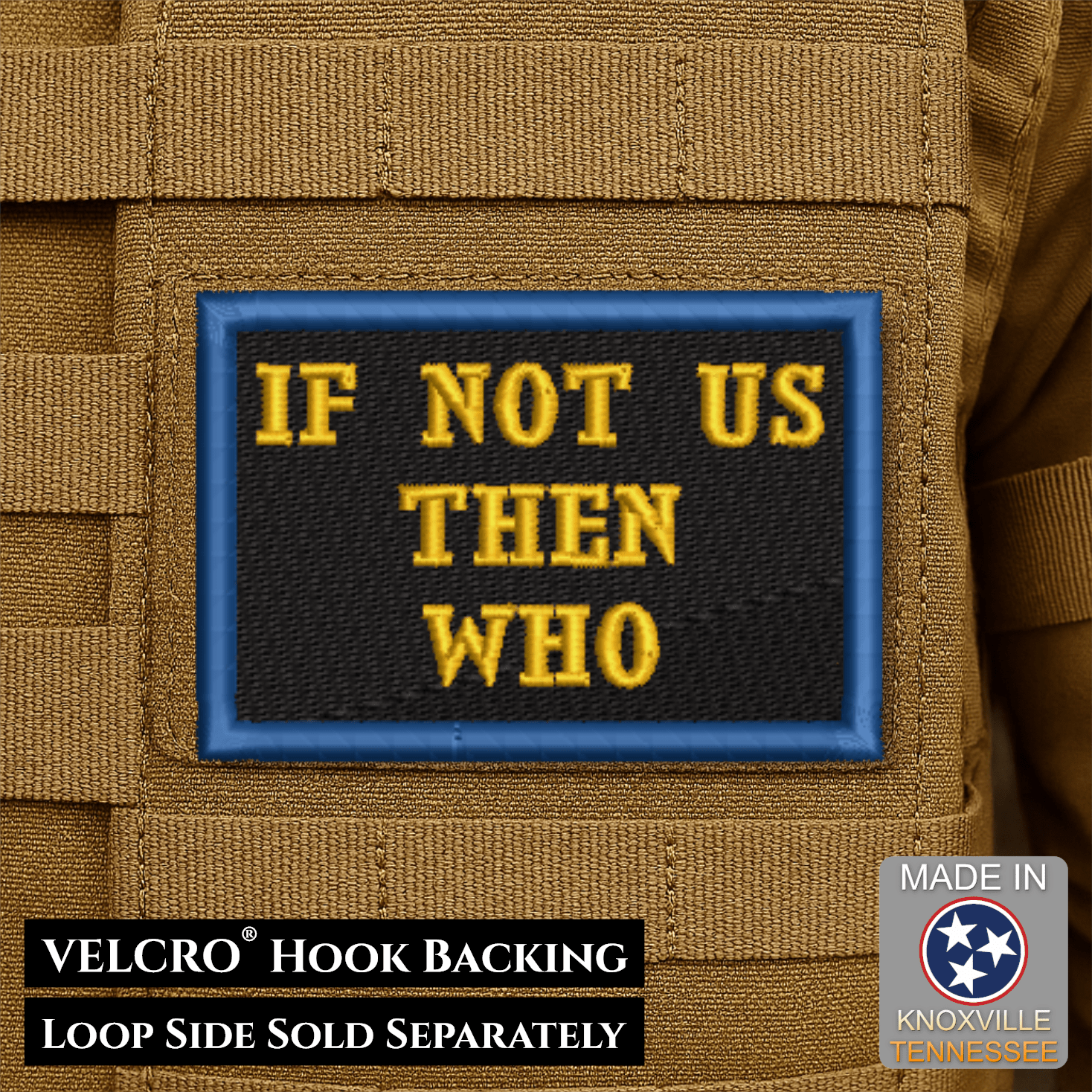 If Not Us Then Who Morale Patch, 2x3" | Made in USA | VELCRO® Brand Hook Backing - LoneStar Adhesive