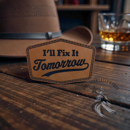 I'll Do it Tomorrow Leather Patch - LoneStar Adhesive