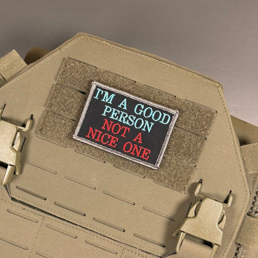 I'm A Good Person, Not A Nice One Funny Morale Patch, 2x3" | Made in USA | VELCRO® Brand Hook Backing - LoneStar Adhesive