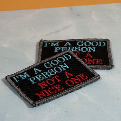 I'm A Good Person, Not A Nice One Funny Morale Patch, 2x3" | Made in USA | VELCRO® Brand Hook Backing - LoneStar Adhesive