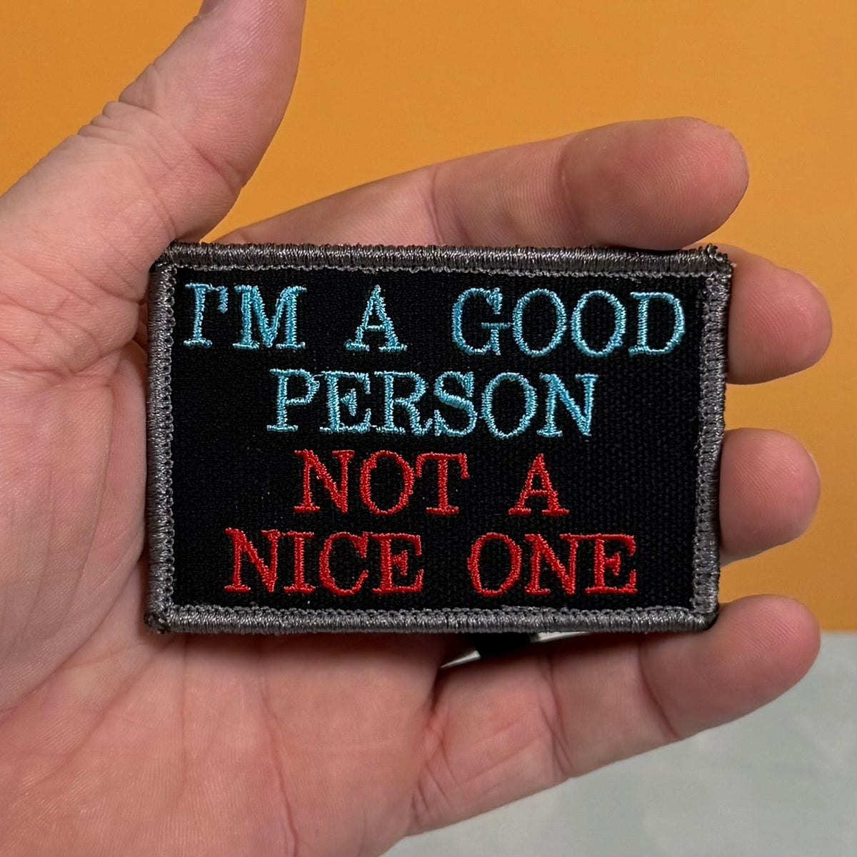 I'm A Good Person, Not A Nice One Funny Morale Patch, 2x3" | Made in USA | VELCRO® Brand Hook Backing - LoneStar Adhesive