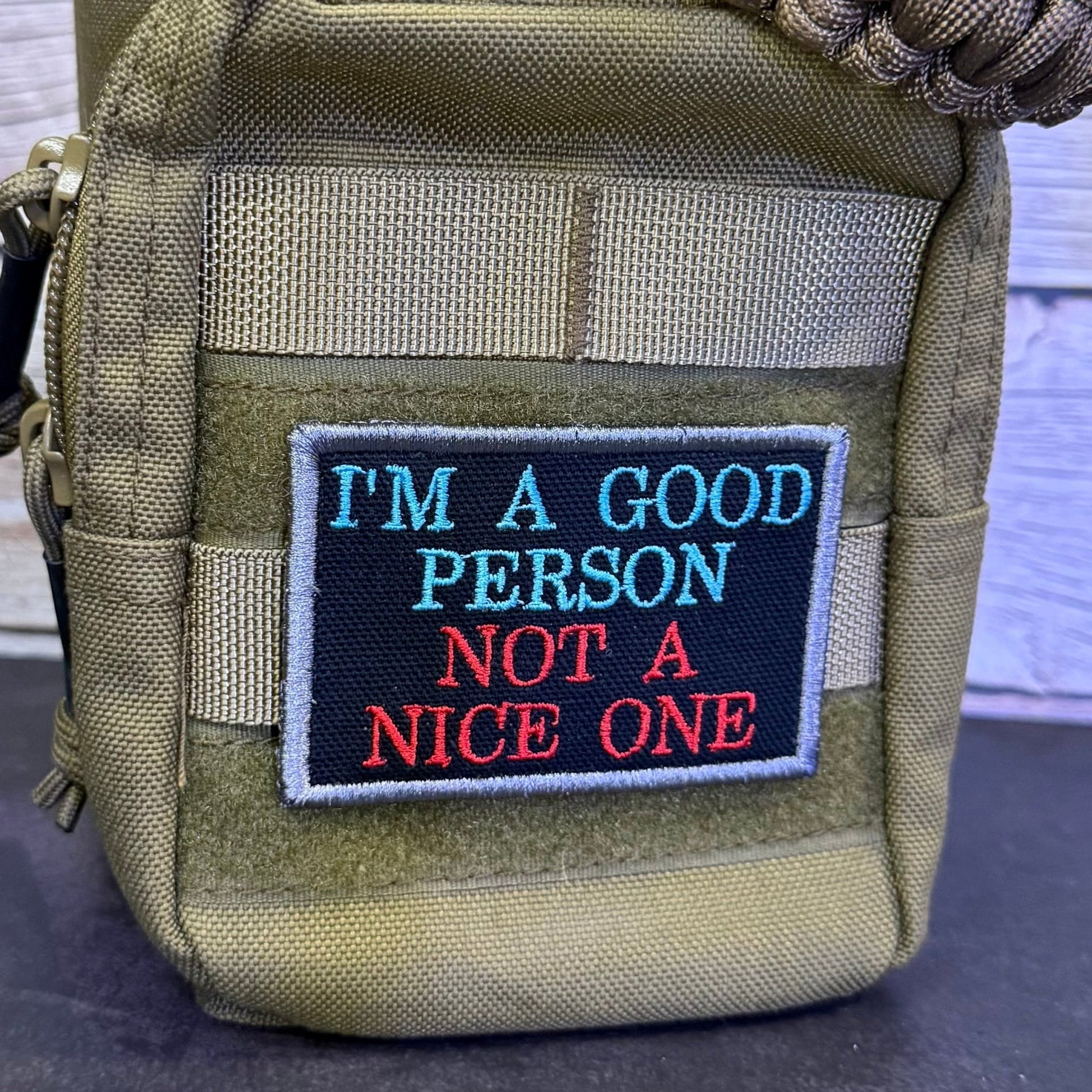 I'm A Good Person, Not A Nice One Funny Morale Patch | Made in USA | VELCRO® Brand Hook Backing - LoneStar Adhesive