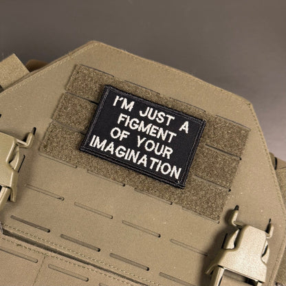 I'm Just A Figment Of Your Imagination Funny Morale Patch, 2x3" | Made in USA | VELCRO® Brand Hook Backing - LoneStar Adhesive