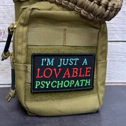 I'm Just A Lovable Psychopath Funny Morale Patch | Made in USA | VELCRO® Brand Hook Backing - LoneStar Adhesive