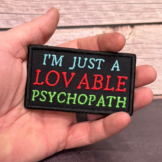 I'm Just A Lovable Psychopath Funny Morale Patch | Made in USA | VELCRO® Brand Hook Backing - LoneStar Adhesive