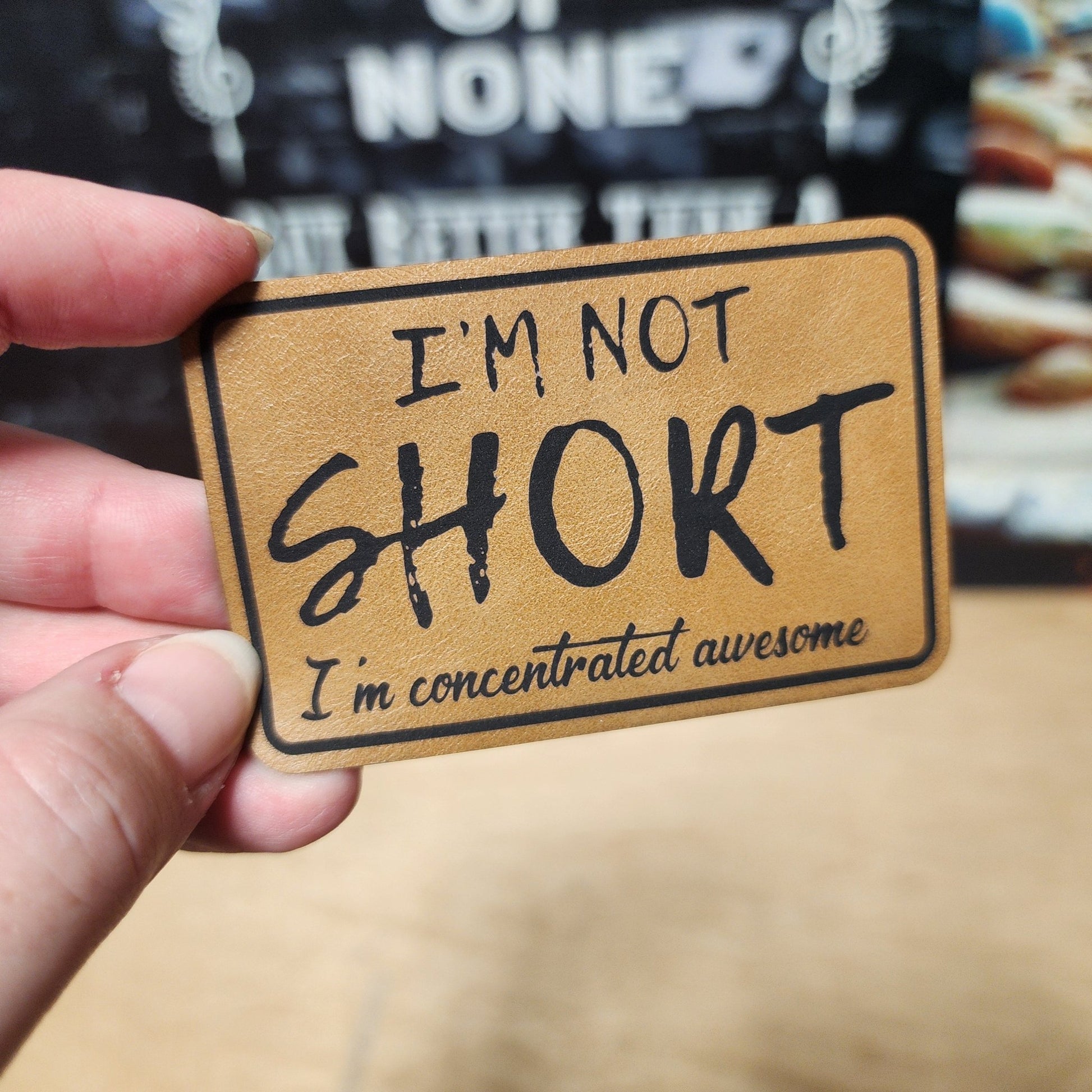 I'm Not Short (Saddle Tan) Engraved Leatherette Hat Patch - MR01 - LoneStar Adhesive
