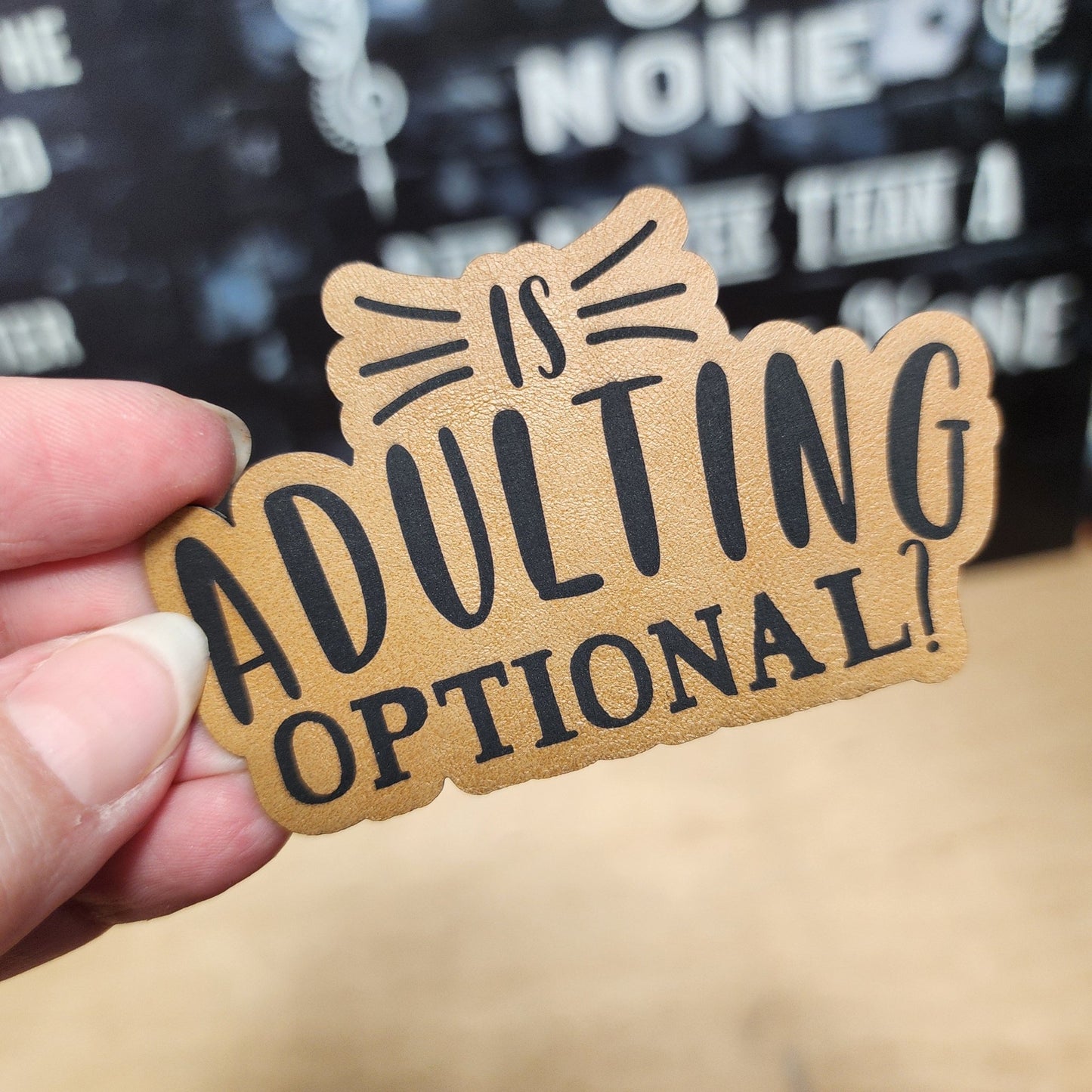 Is Adulting Optional? (Saddle Tan) Engraved Leatherette Hat Patch - MR01 - LoneStar Adhesive