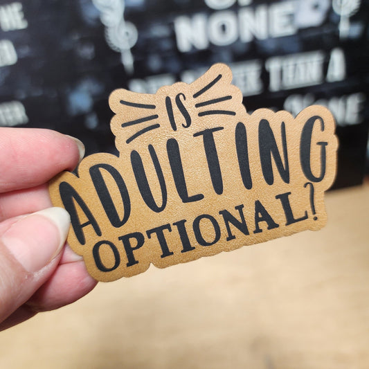 Is Adulting Optional? (Saddle Tan) Engraved Leatherette Hat Patch - MR01 - LoneStar Adhesive