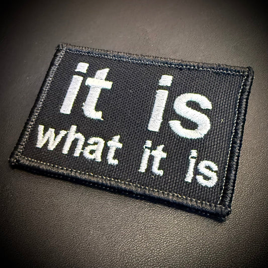 It Is What It Is Funny Embroidered Morale Patch, 2x3" | VELCRO® Brand Hook Backing - #LoneStar Adhesive#
