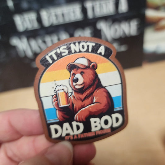 Its Not a Dad Bod Bear UV Printed Leatherette Hat Patch - MR01 - LoneStar Adhesive