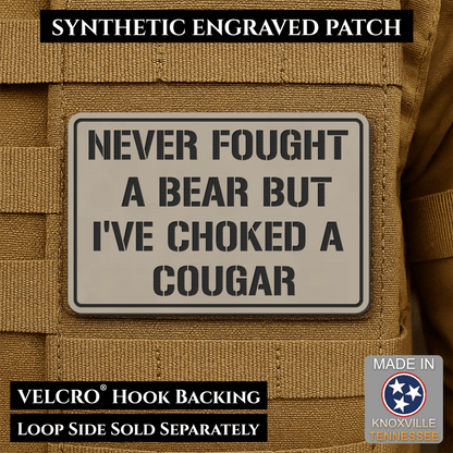 I’ve Choked A Cougar Funny Morale Patch, 2x3" | Made in USA | VELCRO® Brand Hook Backing - LoneStar Adhesive