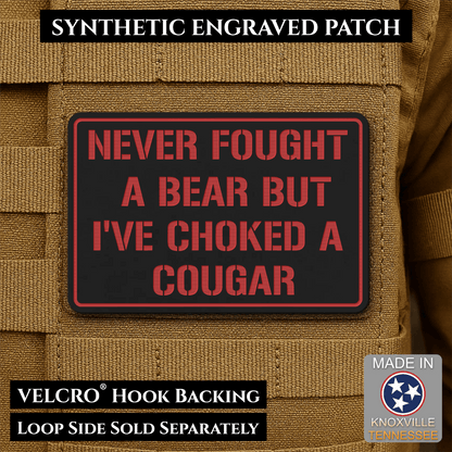 I’ve Choked A Cougar Funny Morale Patch, 2x3" | Made in USA | VELCRO® Brand Hook Backing - LoneStar Adhesive