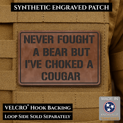I’ve Choked A Cougar Funny Morale Patch, 2x3" | Made in USA | VELCRO® Brand Hook Backing - LoneStar Adhesive