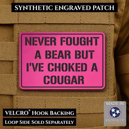I’ve Choked A Cougar Funny Morale Patch, 2x3" | Made in USA | VELCRO® Brand Hook Backing - LoneStar Adhesive
