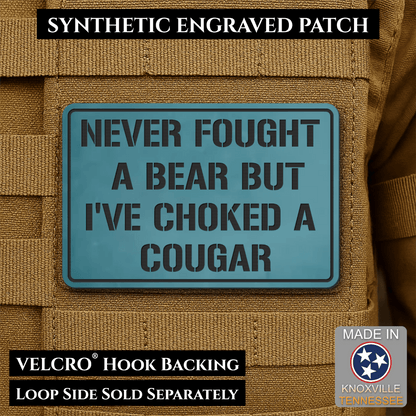 I’ve Choked A Cougar Funny Morale Patch, 2x3" | Made in USA | VELCRO® Brand Hook Backing - LoneStar Adhesive