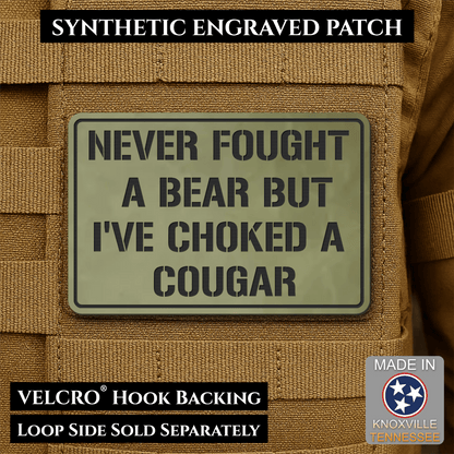I’ve Choked A Cougar Funny Morale Patch, 2x3" | Made in USA | VELCRO® Brand Hook Backing - LoneStar Adhesive
