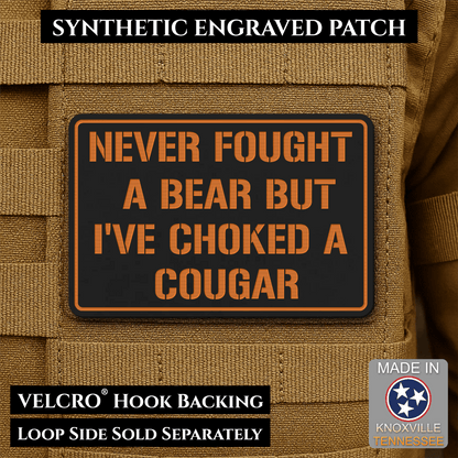 I’ve Choked A Cougar Funny Morale Patch, 2x3" | Made in USA | VELCRO® Brand Hook Backing - LoneStar Adhesive