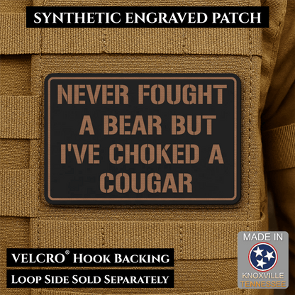 I’ve Choked A Cougar Funny Morale Patch, 2x3" | Made in USA | VELCRO® Brand Hook Backing - LoneStar Adhesive