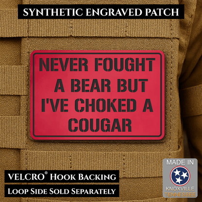 I’ve Choked A Cougar Funny Morale Patch, 2x3" | Made in USA | VELCRO® Brand Hook Backing - LoneStar Adhesive