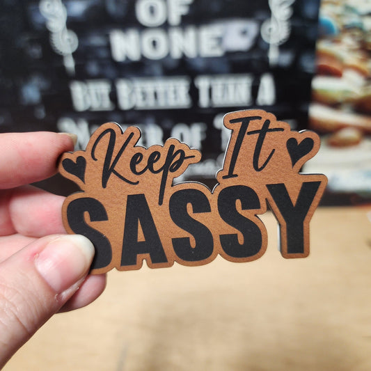 Keep It Sassy Engraved Leatherette Hat Patch - MR01 - LoneStar Adhesive